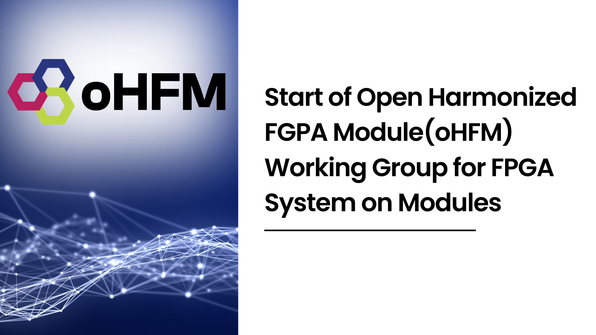 Start of Open Harmonized FGPA Module​(oHFM) Working Group for FPGA System on Modules